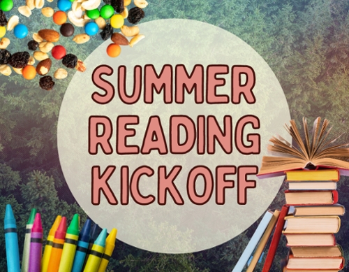 Stack of books, trail mix, and crayons surrounding the text summer reading kickoff.