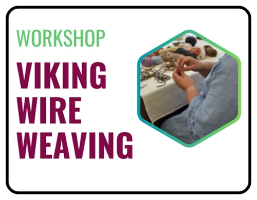 An example of viking wire weaving and the title of the workshop in an image.